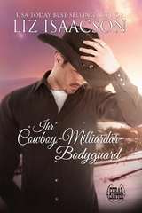 Ihr Cowboy-Milliardär-Bodyguard -  Liz Isaacson