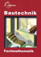 Bautechnik Fachmathematik - Hansjörg Frey, Michael Hellmuth, August Herrmann, Volker Kuhn, Emil Massinger, Peter Schulz, Helmuth Waibel