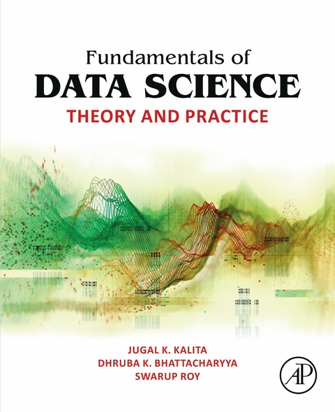 Fundamentals of Data Science -  Dhruba K. Bhattacharyya,  Jugal K. Kalita,  Swarup Roy