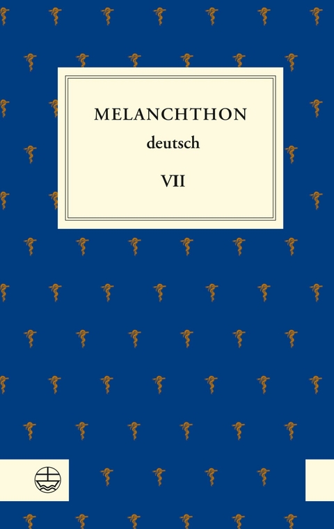 Melanchthon deutsch VII - Philipp Melanchthon
