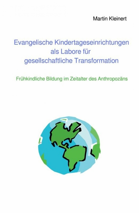 Evangelische Kindertageseinrichtungen als Labore für gesellschaftliche Transformation -  Martin Kleinert