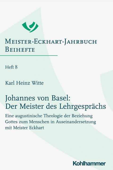Johannes von Basel: Der Meister des Lehrgesprächs -  Karl Heinz Witte