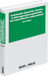 Funktionelle pflanzliche Zutaten in Nahrungsergänzungsmitteln und angereicherten Lebensmitteln - Ina Gerstberger