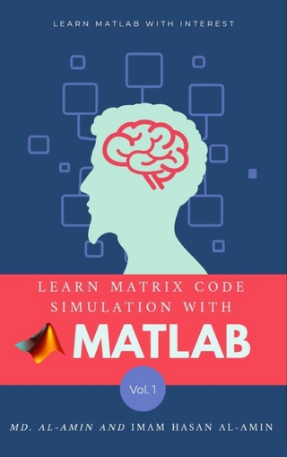 Learn matrix code simulation with MATLAB by Md. Al-Amin & Imam Hasan Al-Amin - Md. Al-Amin; Abu Baseem As Safwan; Imam Hasan Al-Amin