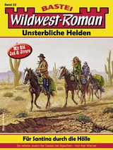 Wildwest-Roman – Unsterbliche Helden 33 - Hal Warner