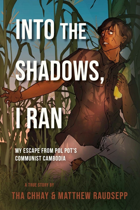 Into the Shadows, I Ran -  Tha Chhay,  Matthew Raudsepp