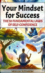 The 10 Fundamental Laws of Self-Confidence - Marcos Schneider