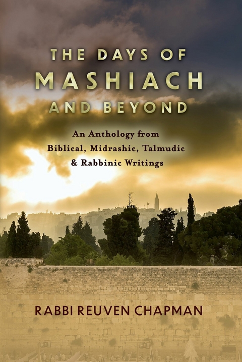 Days of Mashiach and Beyond -  Rabbi Reuven Chapman