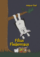 Filius Fledermaus - Melanie Thiel