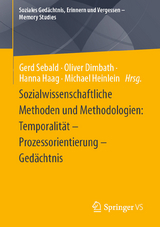 Sozialwissenschaftliche Methoden und Methodologien: Temporalität - Prozessorientierung - Gedächtnis - 