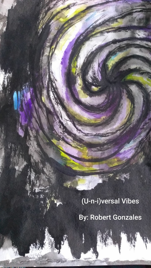 U-n-iversal Vibes -  Robert Gonzales