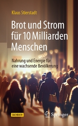 Brot und Strom für 10 Milliarden Menschen -  Klaus Stierstadt