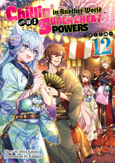 Chillin’ in Another World with Level 2 Super Cheat Powers: Volume 12 (Light Novel) - Miya Kinojo