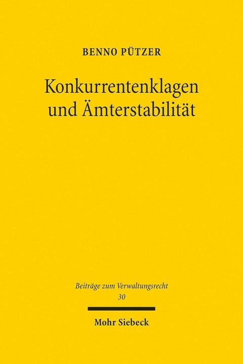 Konkurrentenklagen und Ämterstabilität -  Benno Pützer