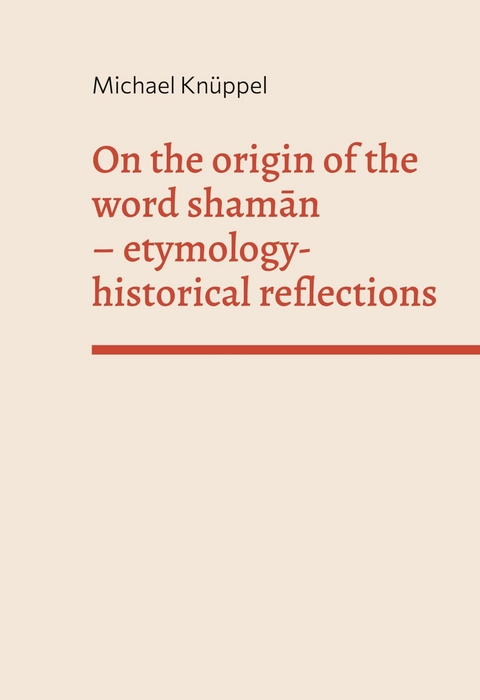 On the origin of the word shaman - Michael Knüppel