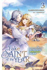 Fake Saint of the Year: You Wanted the Perfect Saint? Too Bad! Volume 3 -  kabedondaikou