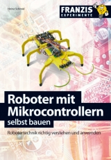 Roboter mit Mikrocontrollern selbst bauen - Heinz Schmid