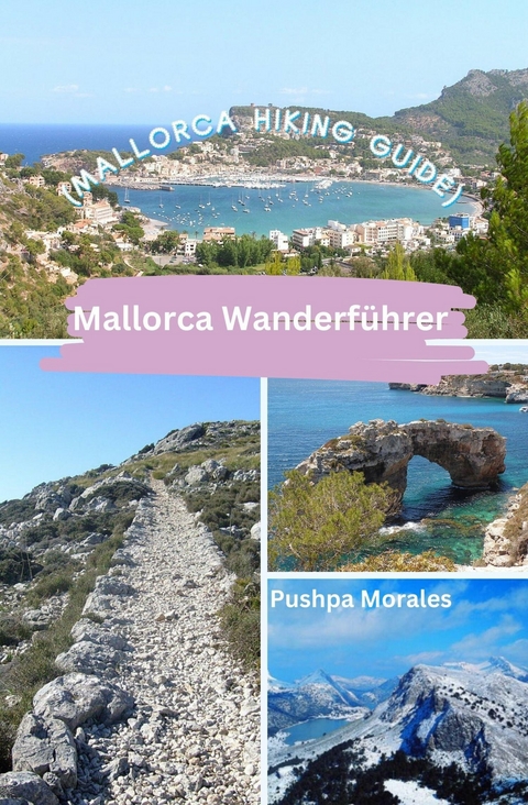 Mallorca Wanderführer (Mallorca Hiking Guide) - Pushpa Morales