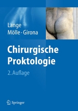 Chirurgische Proktologie - Lange, Jochen; Mölle, Bernward; Girona, Josef
