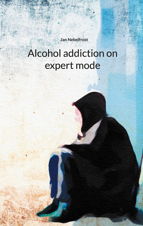 Alcohol addiction on expert mode - Jan Nebelfrost
