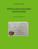 1960-luvulla syntyneiden koulumuistoja - Tarja Nenonen, Aino Kojo