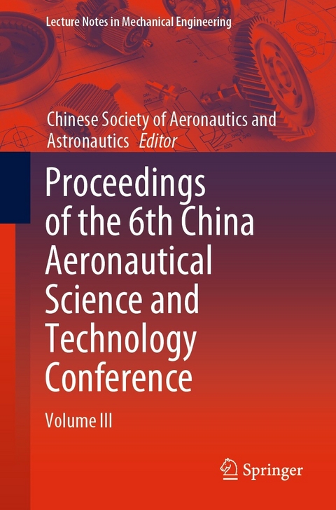 Proceedings of the 6th China Aeronautical Science and Technology Conference - 