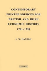 Contemporary Printed Sources for British and Irish Economic History 1701–1750 - Hanson, L. W.