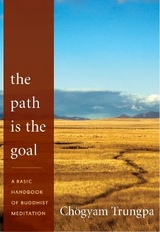 The Path Is the Goal - Trungpa, Chögyam