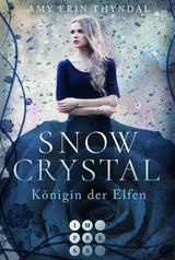 SnowCrystal. Königin der Elfen (Königselfen-Reihe 2) -  Amy Erin Thyndal