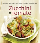 Zucchini und Tomate -  Stefanie Roediger-Streubel,  Margit Schönberger