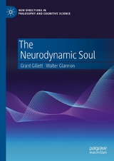 The Neurodynamic Soul - Grant Gillett, Walter Glannon