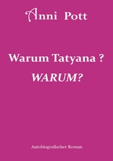 Warum Tatyana, WARUM? - Anni Pott