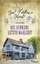 Tee? Kaffee? Mord! Des Henkers letzte Mahlzeit - Ellen Barksdale