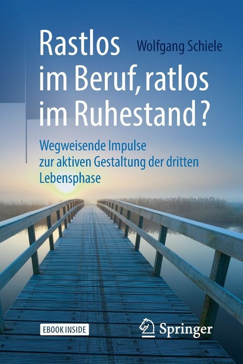 Rastlos im Beruf, ratlos im Ruhestand? -  Wolfgang Schiele