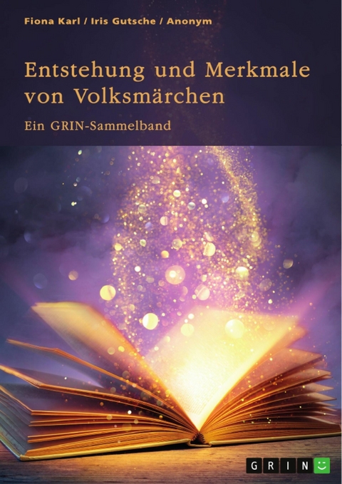 Entstehung und Merkmale von Volksmärchen. Vergleich deutscher und japanischer Märchen, volkstümliche Redensarten und Märchenadaptionen in Filmen - Fiona Karl, Iris Gutsche