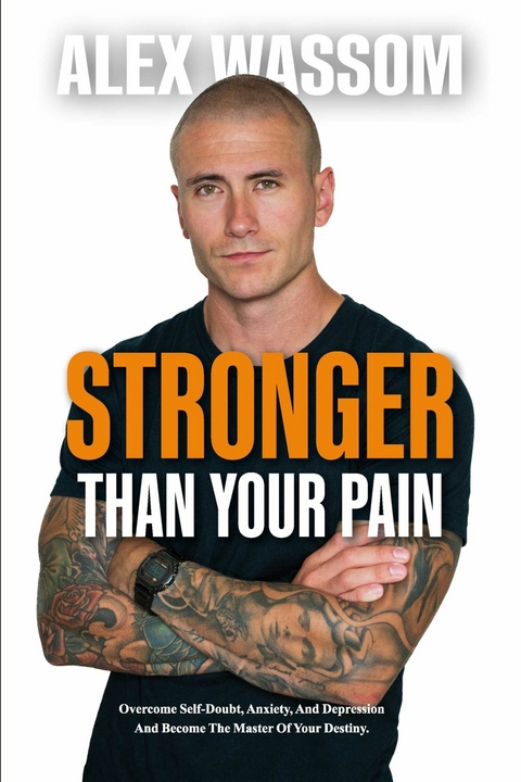 Stronger Than Your Pain -  Alex Wassom
