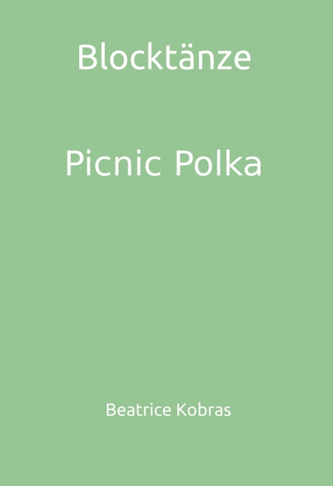 Blocktänze - Picnic Polka - Beatrice Kobras