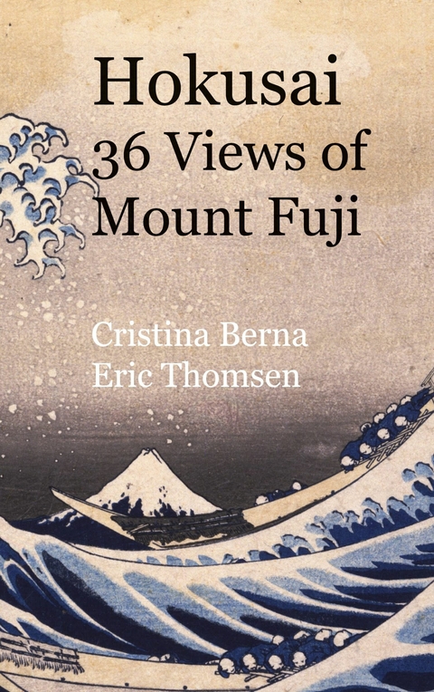 Hokusai 36 Views of Mount Fuji - Cristina Berna, Eric Thomsen