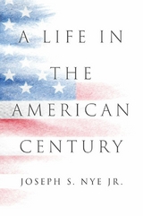 Life in the American Century -  Jr. Joseph S. Nye