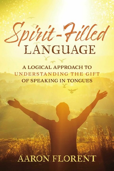 Spirit-Filled Language -  Aaron Florent