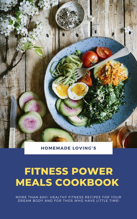 Fitness Power Meals Cookbook -  Loving&  apos; Homemade s