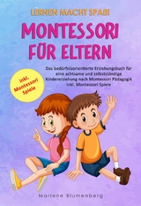 Lernen macht Spaß! MONTESSORI FÜR ELTERN -  Marlene Blumenberg