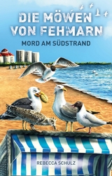 Die Möwen von Fehmarn: Mord am Südstrand - Rebecca Schulz