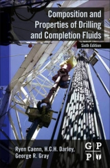 Composition and Properties of Drilling and Completion Fluids - Caenn, Ryen; Darley, HCH; Gray, George R.