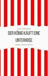 Der König kauft eine Unterhose - Hajo Doehring