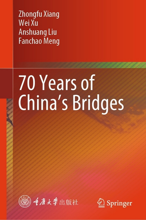 70 Years of China’s Bridges - Zhongfu Xiang, Wei Xu, Anshuang Liu, Fanchao Meng