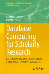 Database Computing for Scholarly Research - Sandra R. Schloen, Miller C. Prosser