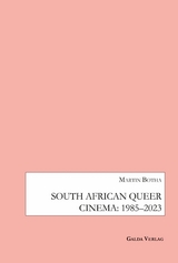 South African Queer Cinema: 1985-2003 - Martin Botha