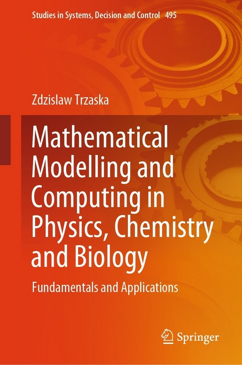 Mathematical Modelling and Computing in Physics, Chemistry and Biology - Zdzislaw Trzaska