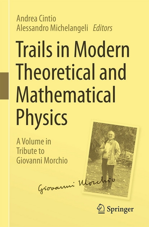 Trails in Modern Theoretical and Mathematical Physics - 